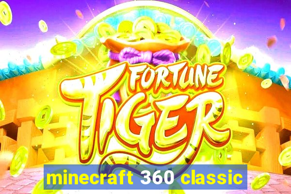 minecraft 360 classic